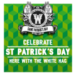 St Patrick’s Day with The White Hag